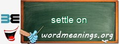 WordMeaning blackboard for settle on